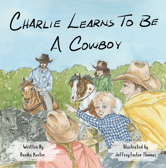 Hardcover: Charlie Learns to Be a Cowboy by Danika Kester