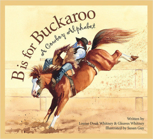 B is for Buckaroo Hardcover or Paperback: By Louis Doak Whitney