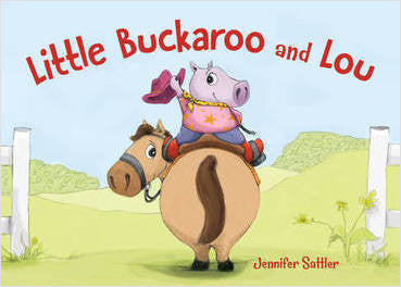 Little Buckaroo and Lou Board Book: By Jennifer Sattler