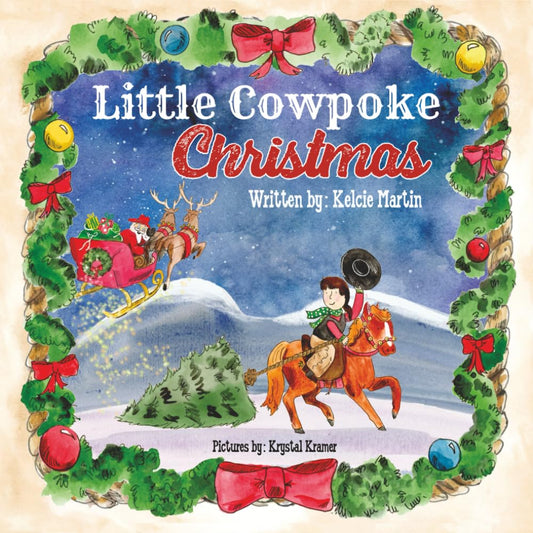 Hardcover: Little Cowpoke's Christmas by Kelcie Martin